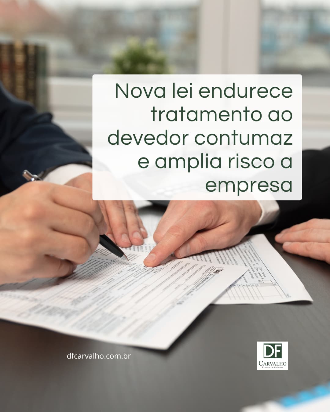 Nova lei endurece tratamento ao devedor contumaz e amplia risco a empresa